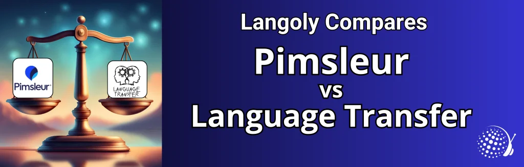 Pimsleur vs Language Transfer